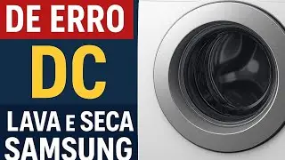 Código de Erro DC Lava e Seca Samsung Smart Como Resolver ?