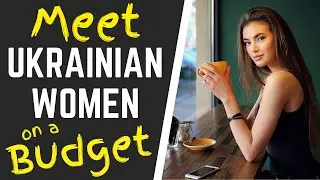 How To Meet Beautiful Ukrainian Women On A Budget