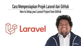 Cara Mempersiapkan Projek Laravel dari GitHub | How to Setup your Laravel Project from GitHub