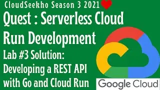 Lab #3 Developing a REST API with Go and Cloud Run❤️| Serverless Cloud Run Development| 
