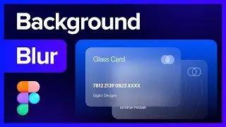 How to Create Background Blur in Figma