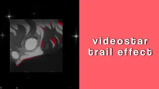 videostar trail effect tutorial