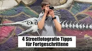 4 Streetfotografie Tipps für Fortgeschrittene