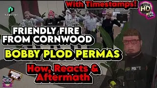 Friendly Fire from Cornwood & Bobby Plod Permas (Multi POV) | NoPixel 4.0 GTA RP