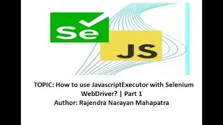 How to use JavascriptExecutor with Selenium WebDriver? |  Part 1