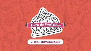 Feira de Profissões - 2°Dia Humanidades