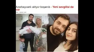 Covdet Sukurov Boşanıb...Yeni Sevgilisi
