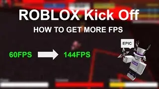HOW TO GET ROBLOX FPS UNLOCKER | FOR ROBLOX KICK OFF