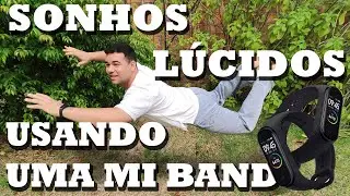 COMO USAR UMA MI BAND PARA SONHOS LÚCIDOS O TRUQUE SURPREENDENTE QUE NINGUÉM TE CONTOU!