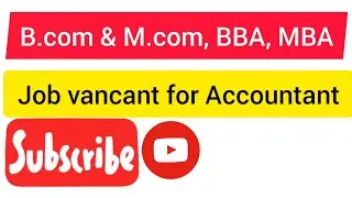 Job vacancy | B.com | M.com | BBA | MBA |