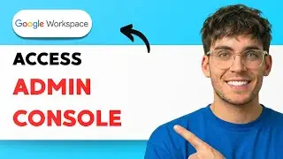 How to Access Google Workspace Admin Console [2026 Full Guide]