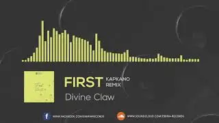 Divine Claw - First (Kapkano Remix) [Zibiria Records]