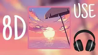 KSI - Holiday(8D Audio)