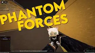 Back on Phantom Forces.. (roblox)