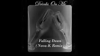 Drinks On Me - Falling Down (Nova-K Remix)