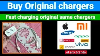 How to buy original chargers charging cable adapter of any smartphone with fast charging