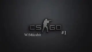 Cs:Global Offensive I 1.Bölüm Silah Mağduru Adam :D W/Mücahit