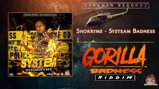 SHOKRYME - SYSTEAM BADNESS (GORILLA BADNESS RIDDIM) [DARSHAN RECORDZ / 4TH GENNA MUSIC]