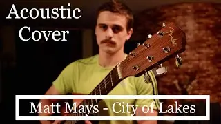 Matt Mays - City of Lakes (Acoustic Cover) [HD]