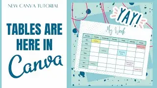 BRAND NEW TABLES FEATURE IN CANVA IS LIVE!