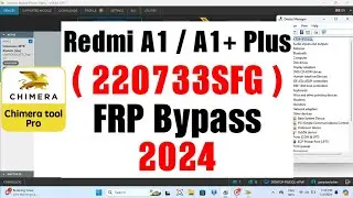 Redmi A1/A1+ Plus Frp Bypass Chimera Tool Pro (220733SFG)