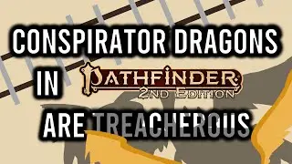 Pathfinder 2e Fighting Conspirator Dragons in 7 Minutes or Less (Monster Core)