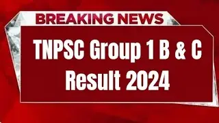 TNPSC Group 1 B & C Result 2024 | Cut Off Marks, Merit List