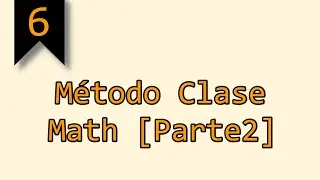 #6 | Métodos Clase Math [Parte2] | floor, ceil, min, max, log, log10, abs