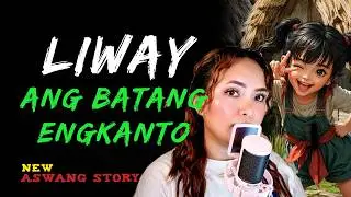 Liway, ang batang engkanto | Kwentong Aswang | True Story