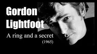 Gordon Lightfoot – A ring and a secret (1965)