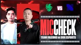 DRAMA MIC CHECK - TEAM FALCONS x DRX ESPORTS - CFVL 2025