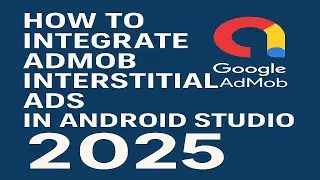 How to integrate Admob Interstitial Ads in Android Studio 2025 || Android Tutorial