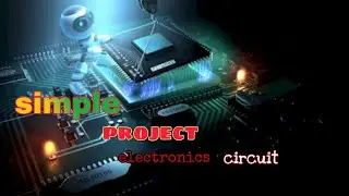 SIMPLE ELECTRONIC PROJECT