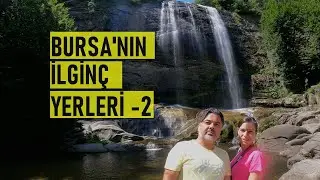 Bursa'nın İlginç Yerleri -2 : Teleferik, Suuçtu Şelalesi, Hünkar Köşkü, İnkaya Çınarı