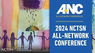 NCTSN All-Network Conference (ANC) 2024 Recap Video