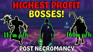 The HIGHEST GP Bosses POST Necromancy! - Money Making