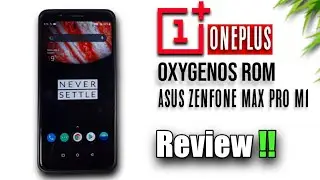 OnePlus OxygenOS  ROM for  Asus Zenfone Max Pro M1|| Review with Pros and Cons