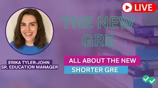 The NEW, Shorter GRE: What You Need to Know