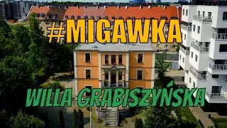 #MIGAWKA WILLA GRABISZYŃSKA dron i montaż Piotr Czyszkowski