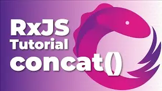 RxJS concat() - Concatenate ANY Number of Observables in Order