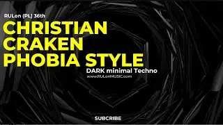 📌 36th RULon | Christian Craken & Remixes | DARK Minimal Techno