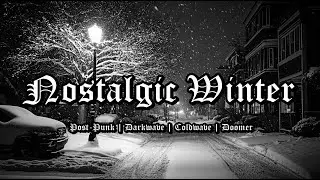 Goth, Post-Punk, Darkwave, Coldwave Playlist || NOSTALGIC WINTER || Doomer Playlist || Goth 80's