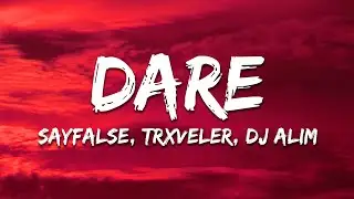 Sayfalse, TRXVELER, DJ ALIM - DARE