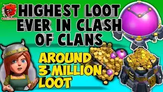 HIGHEST LOOT in Clash of Clans Ever! Around 3 MILLION LOOT in COC | Biggest Raid in 2020 - Coc