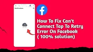 How To Fix Can't Connect Tap To Retry Error On Facebook ( 100% solution)