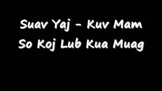 Suav Yaj - Kuv Mam So Koj Lub Kua Muag
