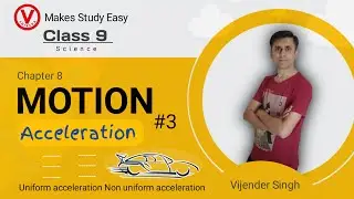 Acceleration | Class 9 motion -03 | V Shiksha