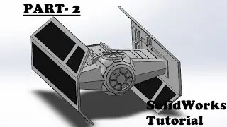 Solidworks tutorial |How to Model a Star Wars Spaceship- Darth Vader's Tie Fighter Part 2