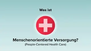 Was ist Menschenorientierte Versorgung?