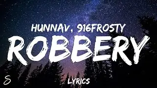 HunnaV & 916frosty - ROBBERY (Lyrics) feat. JXVE